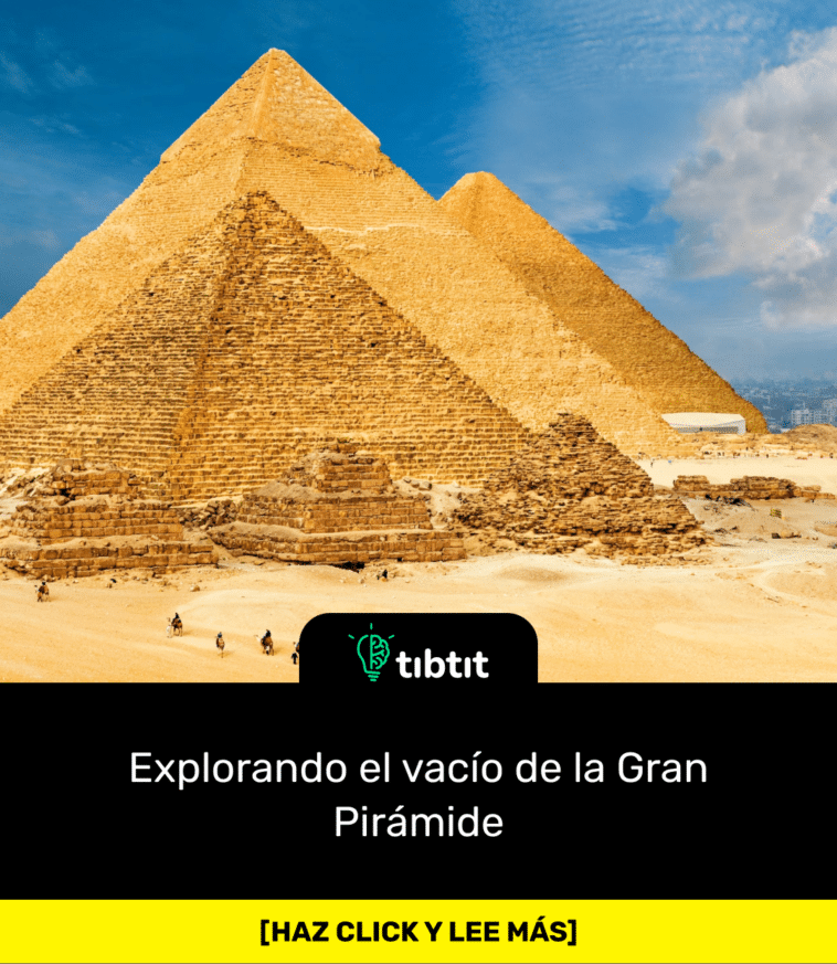 Explorando el vacío de la Gran Pirámide