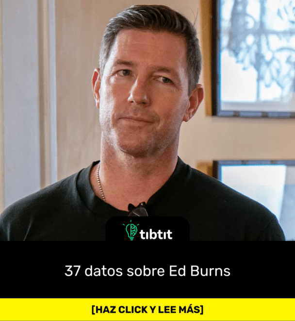 37 datos sobre Ed Burns