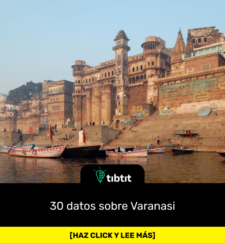 30 datos sobre Varanasi
