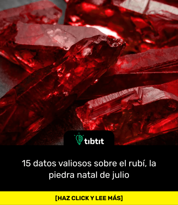 15 datos valiosos sobre el rubí, la piedra natal de julio