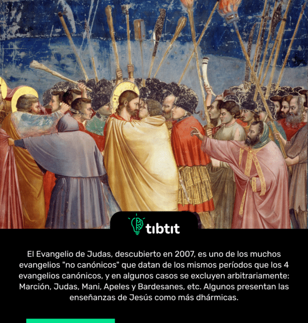 El Evangelio de Judas, descubierto en 2007, es uno de los muchos evangelios "no canónicos" que datan de los mismos períodos que los 4 evangelios canónicos, y en algunos casos se excluyen arbitrariamente: Marción, Judas, Mani, Apeles y Bardesanes, etc. Algunos presentan las enseñanzas de Jesús como más dhármicas.