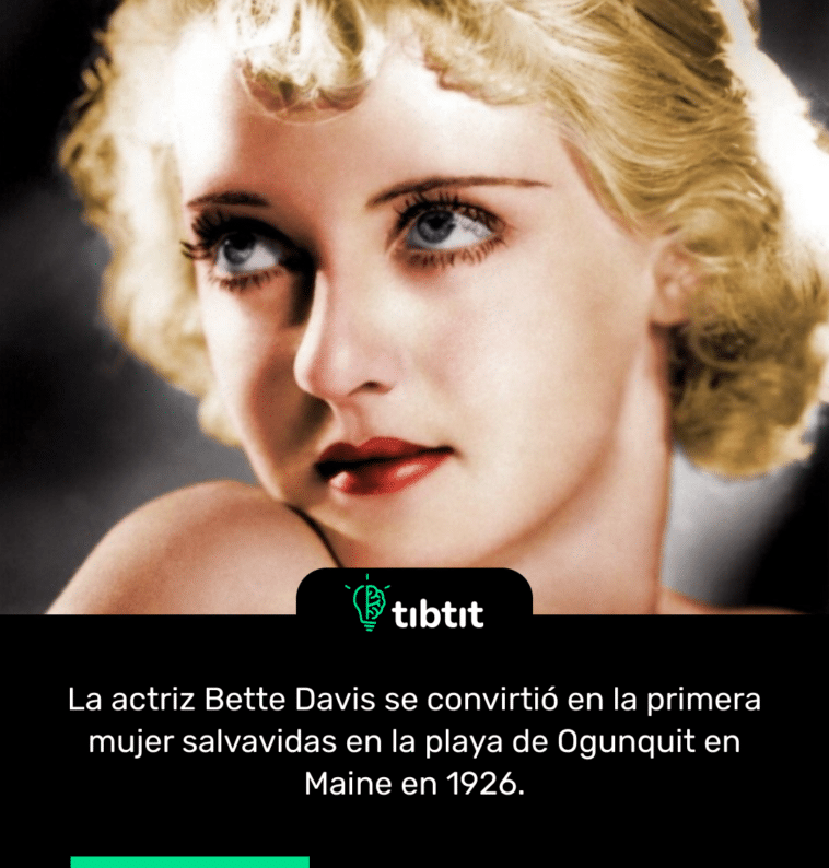 La actriz Bette Davis se convirtió en la primera mujer salvavidas en la playa de Ogunquit en Maine en 1926.