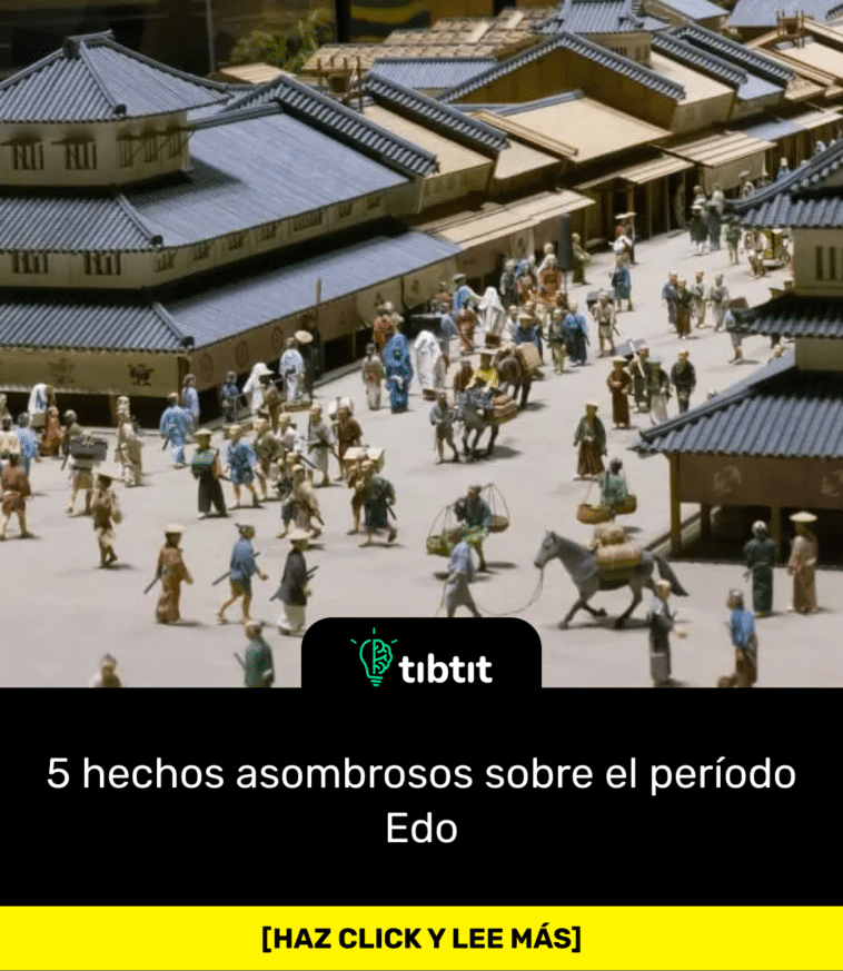 5 hechos asombrosos sobre el período Edo