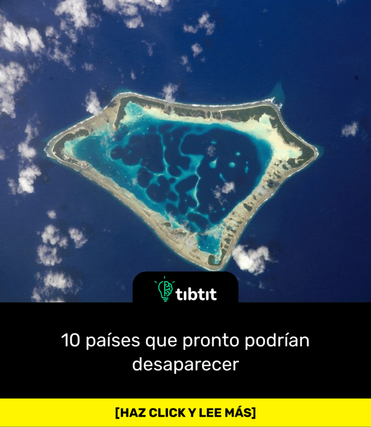10 países que pronto podrían desaparecer