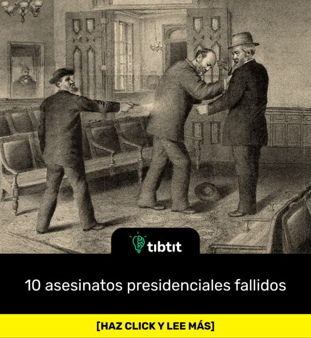 10 asesinatos presidenciales fallidos
