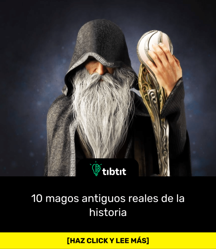 10 magos antiguos reales de la historia