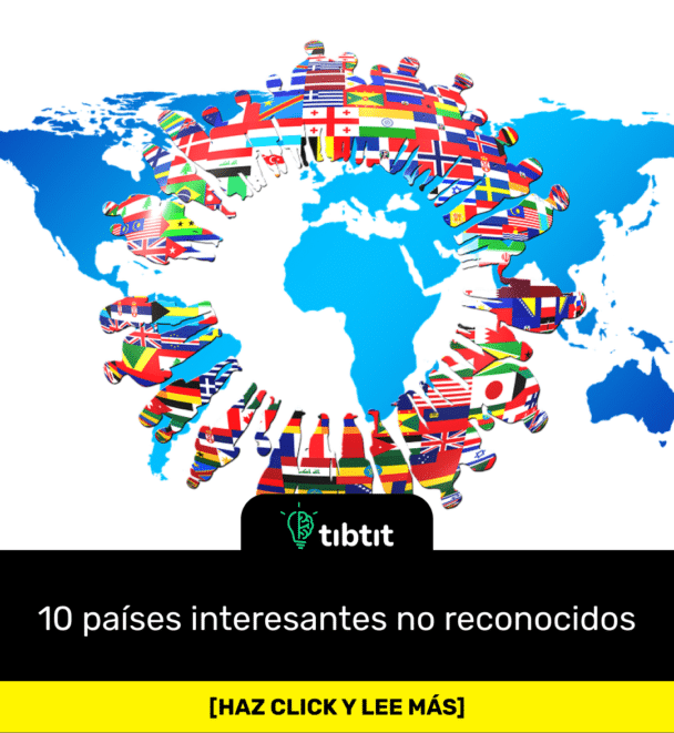 10 países interesantes no reconocidos