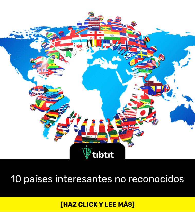 10 países interesantes no reconocidos