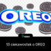 13 ciekawostek o OREO