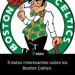 5 datos interesantes sobre los Boston Celtics