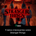9 datos interesantes sobre Stranger Things