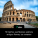 10 hechos asombrosos sobre la antigua Roma y los romanos