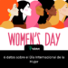 6 datos sobre el Día Internacional de la Mujer