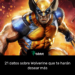 21 datos sobre Wolverine que te harán desear más