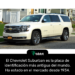 El Chevrolet Suburban es la placa de identificación más antigua del mundo. Ha estado en el mercado desde 1934.